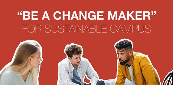 “BE A CHANGE MAKER” CONTEST FOR SUSTAINABLE CAMPUS